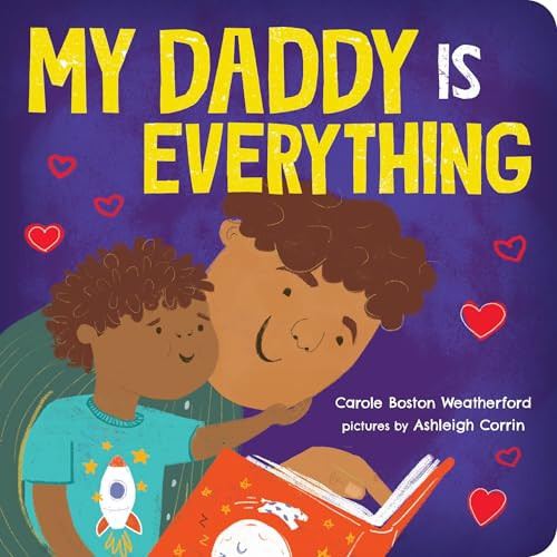 My Daddy Is Everything by Carole Boston Weatherford, Ashleigh Corrin, 9781464233609