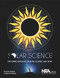 Solar Science (Exploring Sunspots, Seasons, Eclipses, and More) by Andrew Fraknoi, Dennis L Schatz, 9781941316078