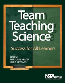 Team Teaching Science (Success for All Learners) by Ed Linz, Mary Jane Heater, Lori A. Howard, 9781936137107