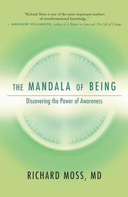 The Mandala of Being (Discovering the Power of Awareness) by Richard Moss, 9781955831239