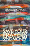 Save Your Prayers - Send Money by Jónína Kirton, 9781772017090