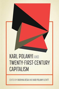Karl Polanyi and twenty-first-century capitalism by Radhika Desai, Kari Polanyi Levitt, 9781526195678