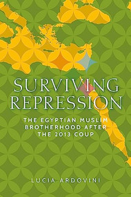 Surviving repression (The Egyptian Muslim Brotherhood after the 2013 coup) by Lucia Ardovini, 9781526195708