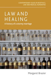 Law and healing (A history of a stormy marriage) by Margaret Brazier, 9781526195876