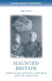 Haunted Britain (Spiritualism, psychical research and the Great War) by Kyle Falcon, 9781526194954