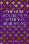 The Gulf monarchies after the Arab Spring (Threats and security) by Cinzia Bianco, 9781526195562