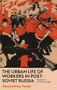 The urban life of workers in post-Soviet Russia (Engaging in everyday struggle) by Alexandrina Vanke, 9781526195746