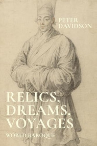 Relics, dreams, voyages (World baroque) by Peter Davidson, 9781526195548