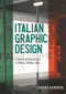 Italian graphic design (Culture and practice in Milan, 1930s-60s) by Chiara Barbieri, 9781526194763
