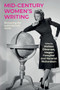 Mid-century women's writing (Disrupting the public/private divide) by Melissa Dinsman, Megan Faragher, Ravenel Richardson, 9781526195517