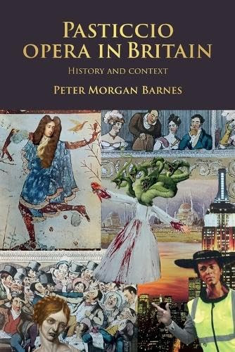 Pasticcio opera in Britain (History and context) by Peter Morgan Barnes, 9781526195494