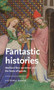 Fantastic histories (Medieval fairy narratives and the limits of wonder) by Victoria Flood, 9781526195852