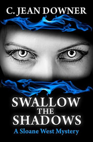 Swallow the Shadows by C. Jean Downer, 9781642477047
