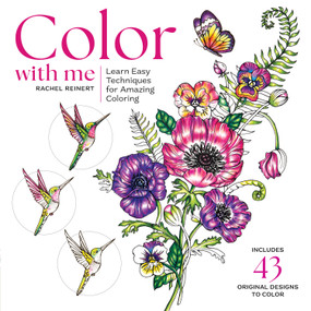 Color with Me (Learn Easy Techniques & Creative Tips for Amazing Coloring) by Rachel Reinert, 9781684621095