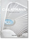 Calatrava. Complete Works 1979-Today. 45th Ed. (Bi-Lingual Edition) by Philip Jodidio, Santiago Calatrava, 9783754404614