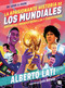 La apasionante historia de los mundiales / The Exciting History of the World Cups (Spanish Edition) by Alberto Lati, 9786073862011
