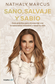 Sano, salvaje y sabio / Healthy, Wild, and Wise (Spanish Edition) by Nathaly Marcus, 9798890980939