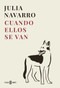 Cuando ellos se van / Once They're Gone (Spanish Edition) by Julia Navarro, 9798890980915