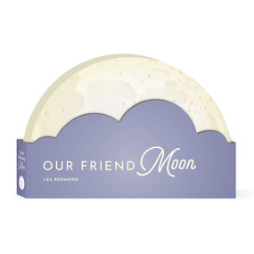 Our Friend Moon by Lea Redmond, Regina Shklovsky, 9781685550028