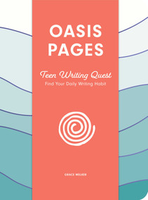 Oasis Pages: Teen Writing Quest (Find Your Daily Writing Habit) by Grace Welker, 9781685550172