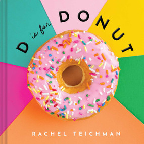 D is for Donut by Rachel Teichman, Rebecca Wright, 9781685551865