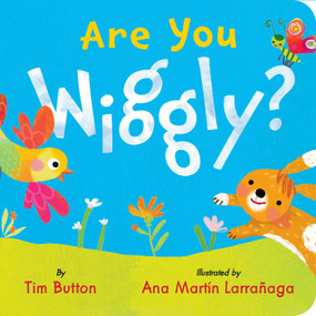 Are You Wiggly? ((INTERACTIVE READ-ALOUD WITH NOVELTY MIRROR)) by Tim Button, Ana Martín Larrañaga, 9781685555634