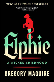 Elphie (A Wicked Childhood) by Gregory Maguire, 9780063377028
