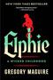 Elphie (A Wicked Childhood) by Gregory Maguire, 9780063377028