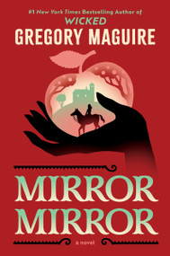 Mirror Mirror (A Novel) - 9780063489660 by Gregory Maguire, 9780063489660