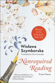 Nonrequired Reading (Prose Pieces) by Wislawa Szymborska, 9780063490437
