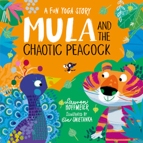 Mula and the Chaotic Peacock by Lauren Hoffmeier, Ela Smietanka, 9781802630893