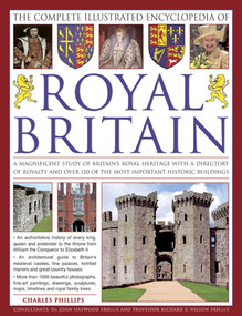 The Illustrated Encyclopedia of Royal Britain by Charles Phillips, 9781846813658