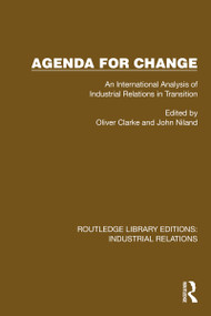 Agenda for Change (An International Analysis of Industrial Relations in Transition) by Oliver Clarke, John Niland, 9781032835303