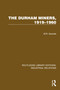 The Durham Miners, 1919-1960 by W.R. Garside, 9781032847153