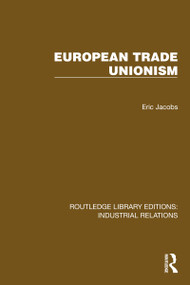 European Trade Unionism by Eric Jacobs, 9781032815503