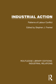 Industrial Action (Patterns of Labour Conflict) by Stephen J. Frenkel, 9781032848594