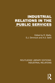 Industrial Relations in the Public Services by R. Mailly, S.J. Dimmock, A.S. Sethi, 9781032819648