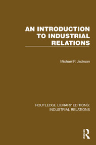 An Introduction to Industrial Relations by Michael P. Jackson, 9781032819501