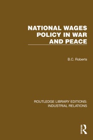 National Wages Policy in War and Peace by B.C. Roberts, 9781032804231