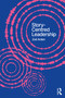 Story-Centred Leadership (Crafting Cultures of Change) by Zoë Arden, 9781032870014