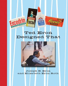 Ted Eron Designed That by Joseph B. Eron, Elizabeth Eron Roth, 9781943876020