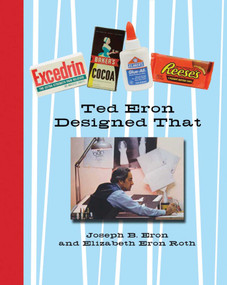 Ted Eron Designed That by Joseph B. Eron, Elizabeth Eron Roth, 9781943876020