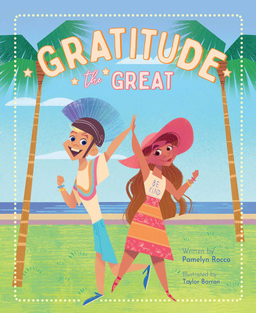 Gratitude the Great by Pamelyn Rocco, Taylor Barron, Deepika Chopra, 9781951412029