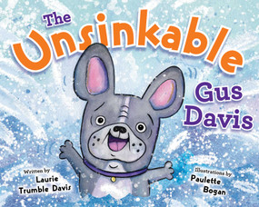 The Unsinkable Gus Davis by Laurie Trumble Davis, Paulette Bogan, 9781951412784