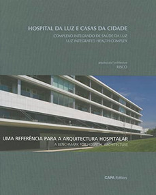 Luz Integrated Health Complex by Carsten Land, Catherine Slessor, Luis Santiago Baptista, Axel Hinrich Murken, Fernando Guerra, 9783000324550