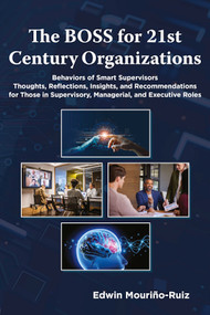 The BOSS for 21st Century Organizations by Edwin Mouriño-Ruiz, 9781805921615
