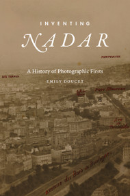Inventing Nadar (A History of Photographic Firsts) by Emily Doucet, 9781478038634