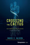 Crossing the Cactus (A Blueprint for Tech Commercialization Success Outside Silicon Valley) by David C. Blivin, 9798897010332