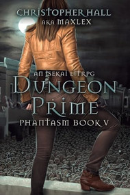Dungeon Prime (An Isekai LitRPG) by Christopher Hall, Maxlex, 9781039458796