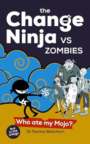 The Change Ninja vs Zombies (Who ate my Mojo?) - 9781788609326 by Dr. Tammy Watchorn, 9781788609326